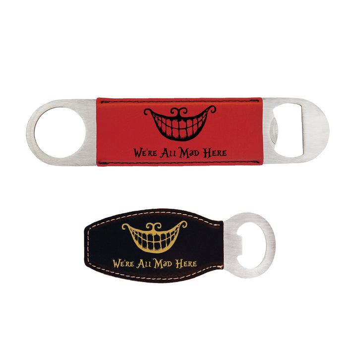 We're All Mad Here Bottle Opener