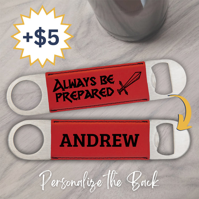 Always Be Prepared Bottle Opener