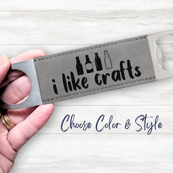 I like Crafts Beer Bottle Opener