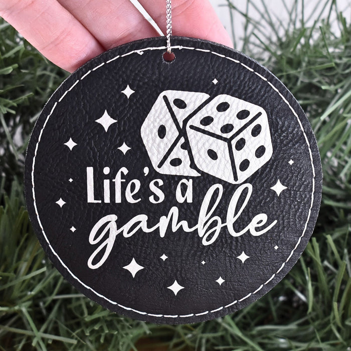 Life's a Gamble Ornament