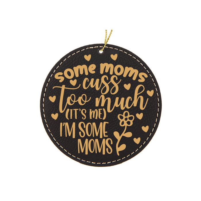 Some Moms Cuss Ornament