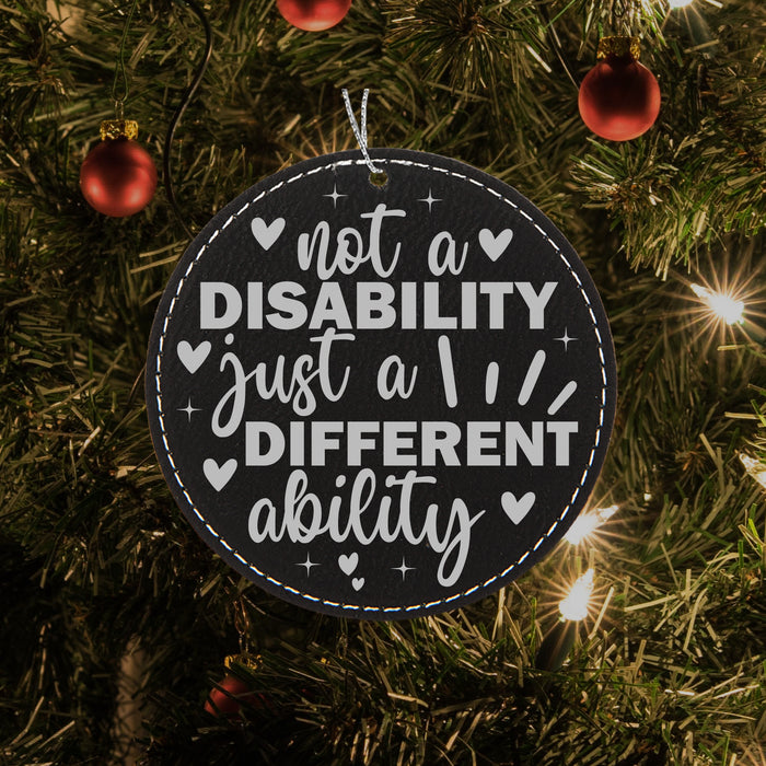 Not a Disability Just a Different Ability Ornament