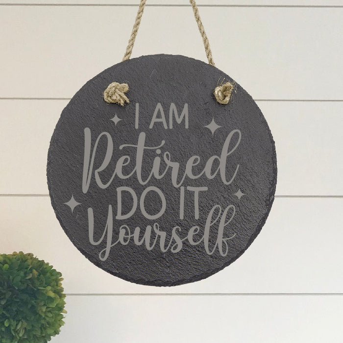 I'm Retired You Do It Sign