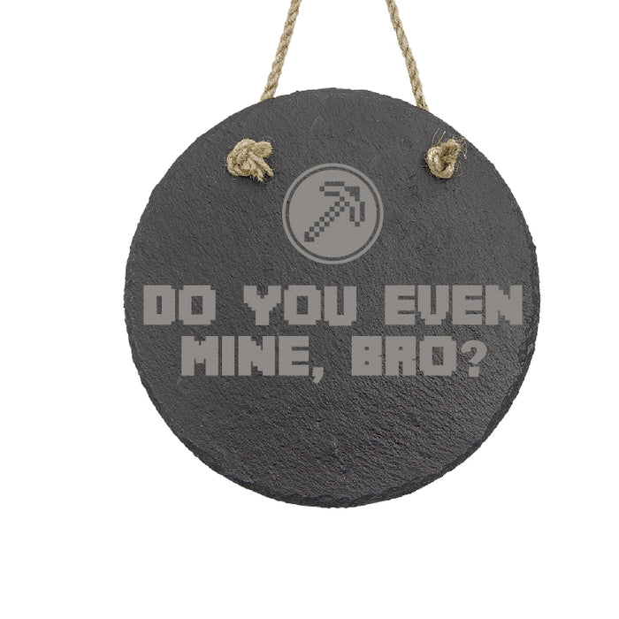 Do You Mine, Bro? Sign