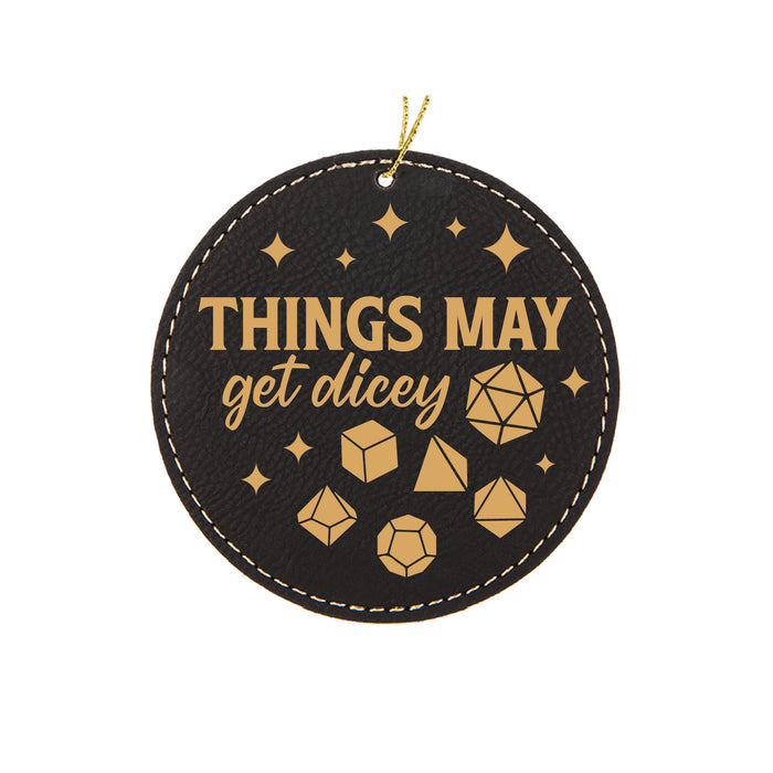 Things May Get Dicey Polyhedral Dice Ornament
