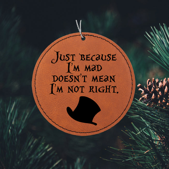 Because I'm Mad Hatter Ornament