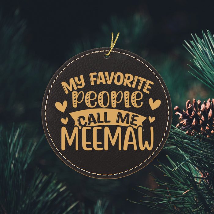 My Favorite People Call Me Meemaw Ornament