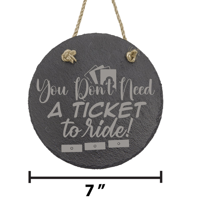 You Don't Need a Ticket Slate Decor