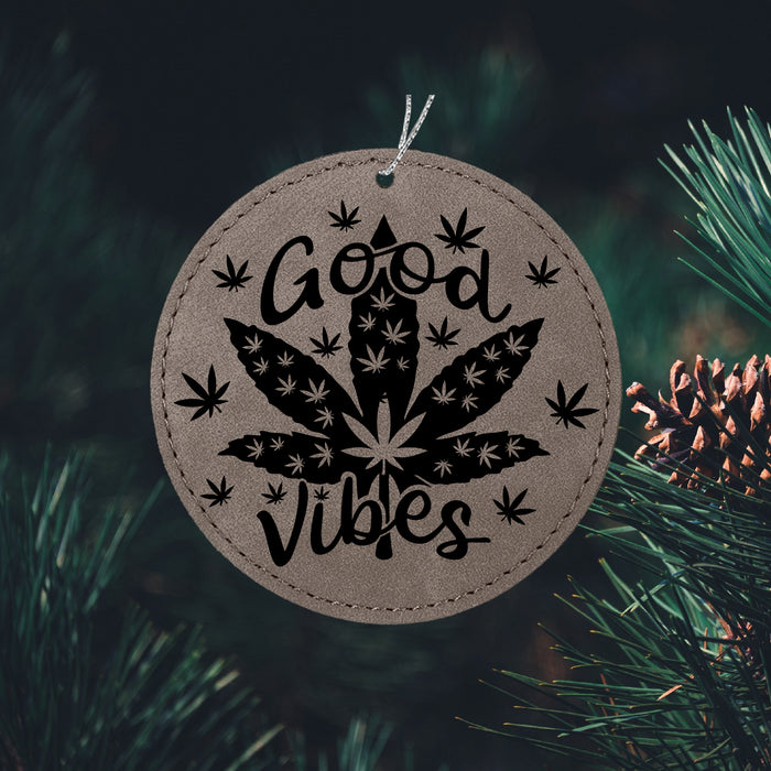 Good Vibes Marijuana Ornament