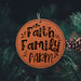 a wooden ornament that says faith family farm