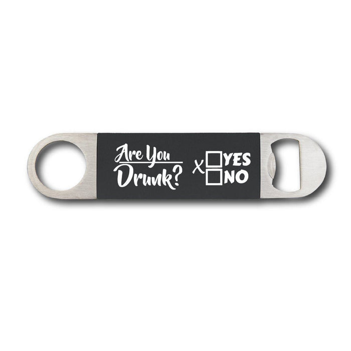 Are You Drunk? Bottle Opener - Are You Drunk? Bottle Opener - Bottle Opener - GriffonCo 3D Printed Miniatures & Gifts - GriffonCo Gifts - GriffonCo 3D Printed Miniatures & Gifts