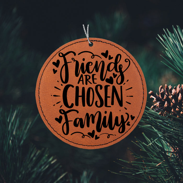 Friends are Chosen Family Ornament