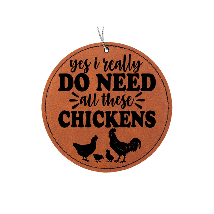 Yes I Really Do need All These Chickens Ornament