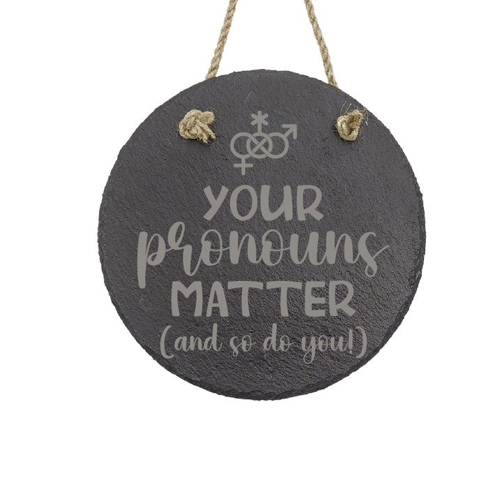 Pronouns Matter (so do you) Slate Decor