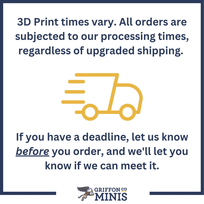 a sign that says 3d print times vary all orders are subjected to our processing