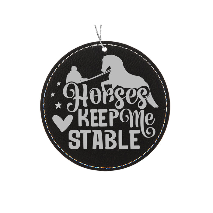 Horses Keep Me Stable Ornament