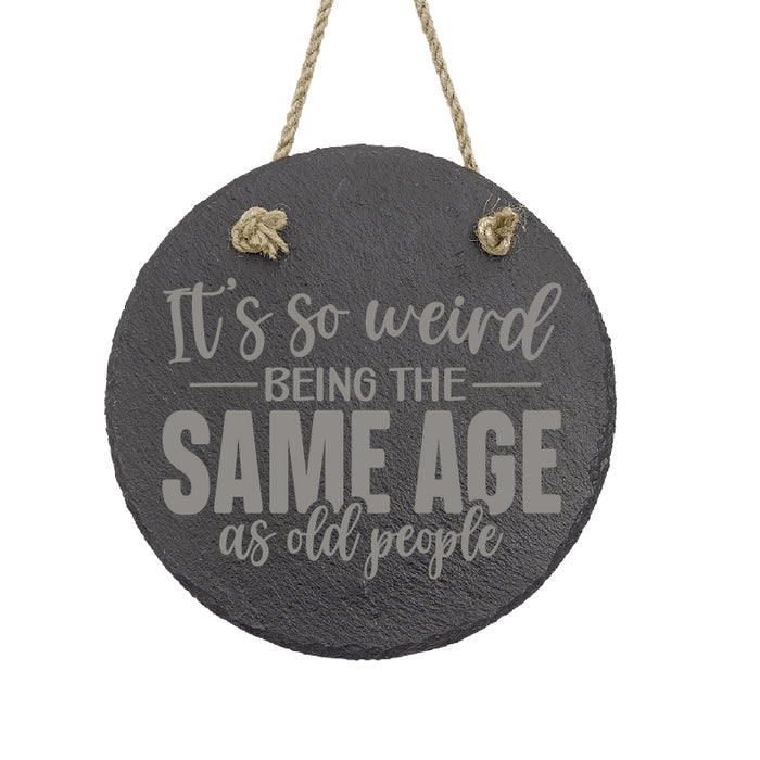 Same Age as Old People Sign