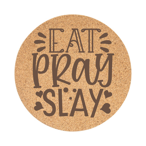 Cork Trivet - Eat Pray Slay - Cork Trivet - Eat Pray Slay - Table Shield - GriffonCo 3D Printed Miniatures & Gifts - GriffonCo Gifts - GriffonCo 3D Printed Miniatures & Gifts