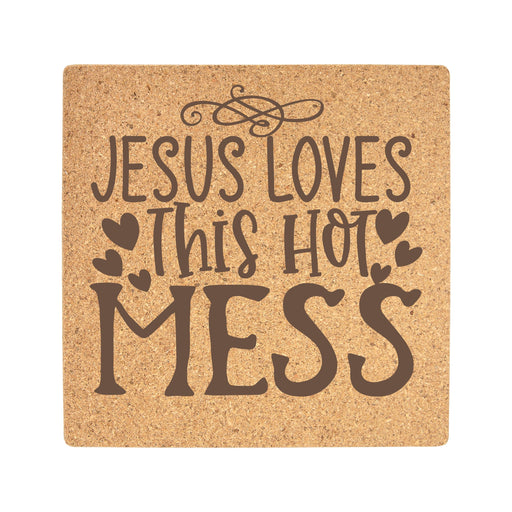Cork Trivet - Jesus Loves This Hot Mess - Cork Trivet - Jesus Loves This Hot Mess - Table Shield - GriffonCo 3D Printed Miniatures & Gifts - GriffonCo Gifts - GriffonCo 3D Printed Miniatures & Gifts
