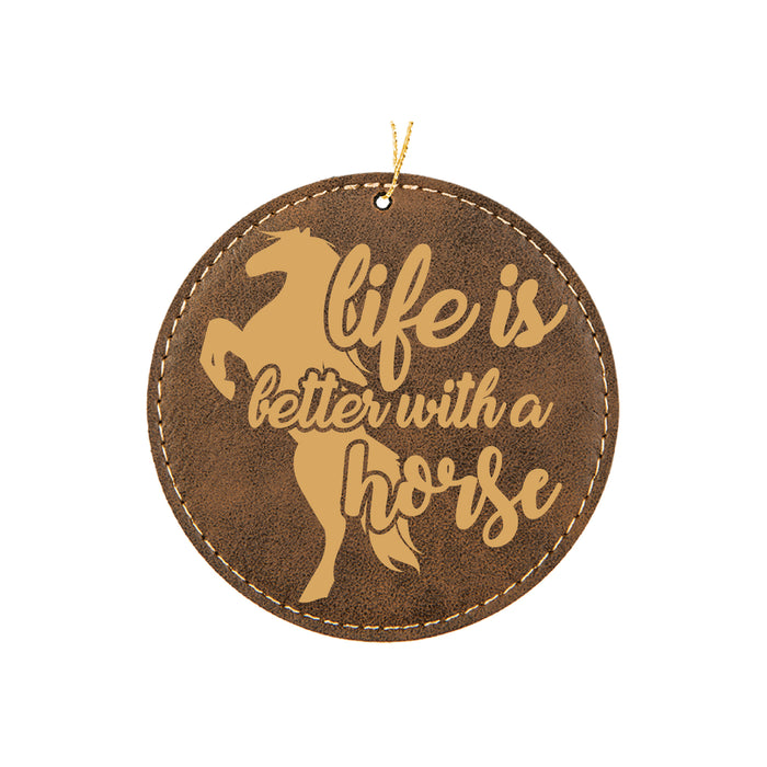 Life is Better with a Horse Ornament