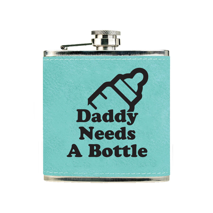 Daddy Needs a Bottle Flask
