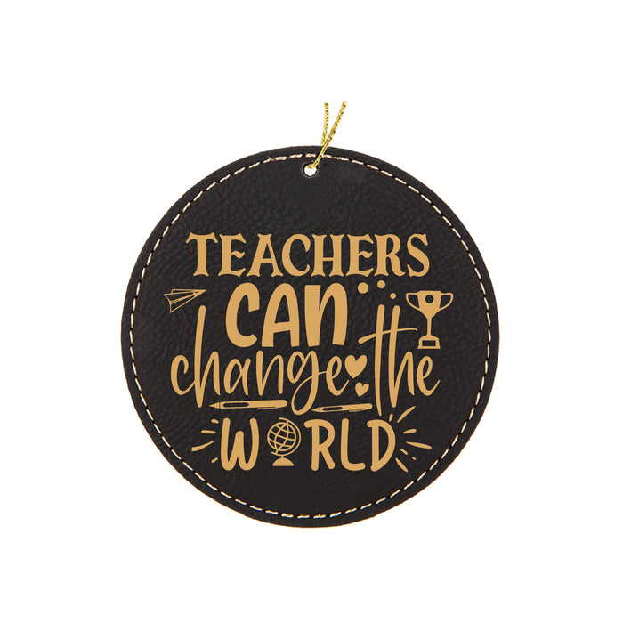 Teachers Can Change the World Ornament