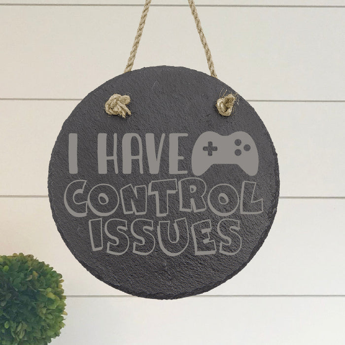 I Have Control Issues Slate Decor