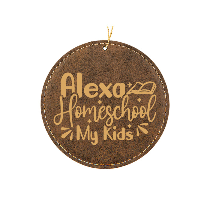 Alexa, Homeschool My Kids Ornament