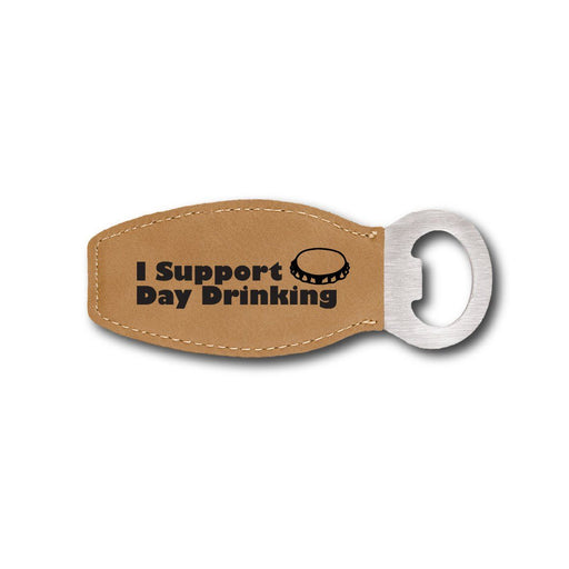 I Support Day Drinking Bottle Opener - I Support Day Drinking Bottle Opener - Bottle Opener - GriffonCo 3D Printed Miniatures & Gifts - GriffonCo Gifts - GriffonCo 3D Printed Miniatures & Gifts