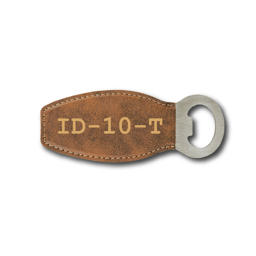ID-10-T Bottle Opener - ID-10-T Bottle Opener - Bottle Opener - GriffonCo 3D Printed Miniatures & Gifts - GriffonCo Gifts - GriffonCo 3D Printed Miniatures & Gifts