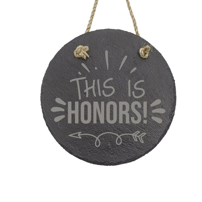 This is Honors Slate Decor