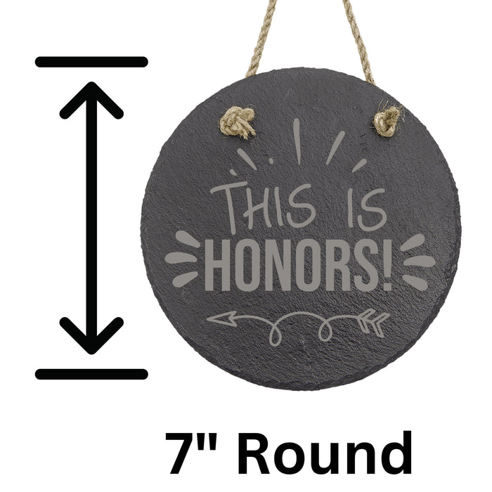 This is Honors Slate Decor