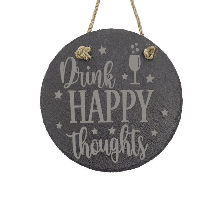Drink Happy Thoughts Wine Slate Decor