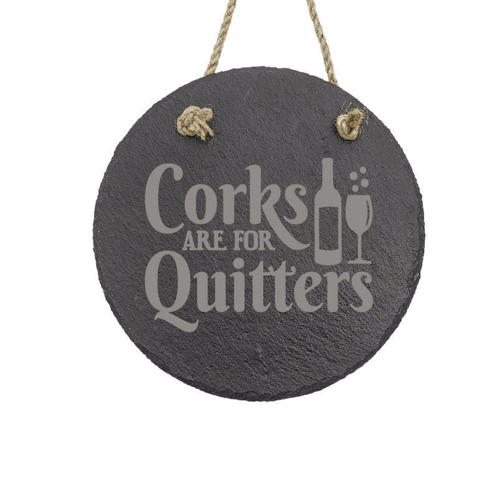 Corks are for Quitters Slate Decor