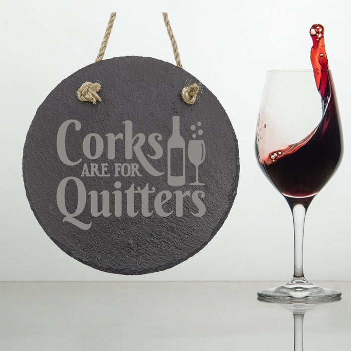 Corks are for Quitters Slate Decor