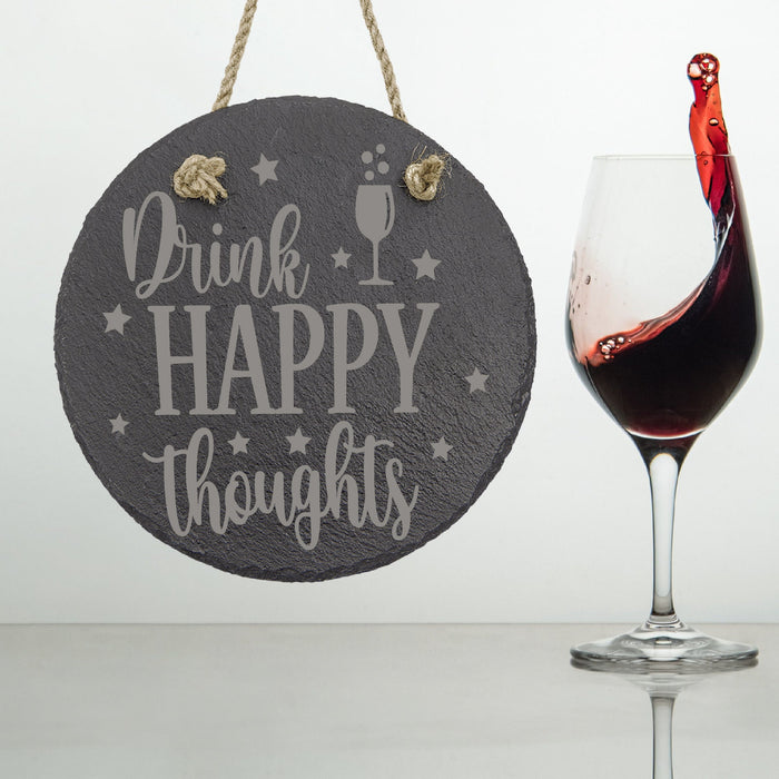 Drink Happy Thoughts Wine Slate Decor