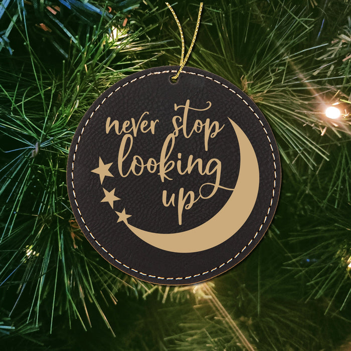 Never Stop Looking Up Ornament